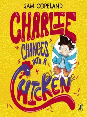 cover image of Charlie Changes Into a Chicken